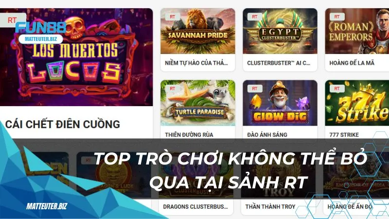 Top trò chơi không thể bỏ qua tại sảnh RT tại Fun88