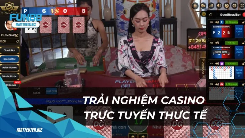 Trải nghiệm casino trực tuyến thực tế