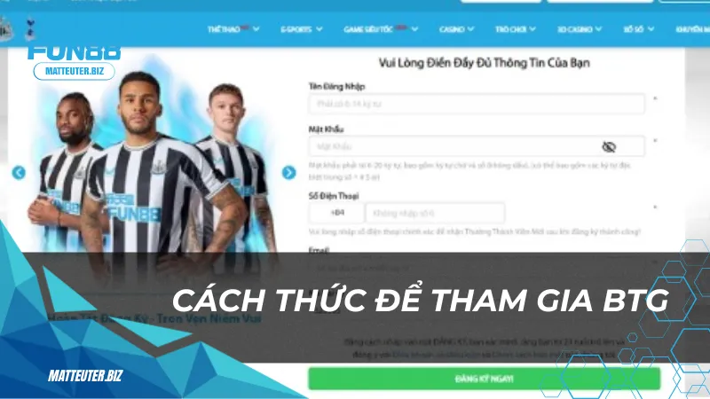 Cách thức để tham gia BTG