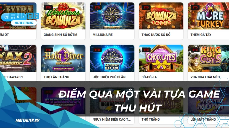 Điểm qua một vài tựa game thu hút từ sảnh chơi