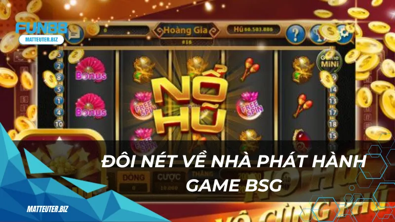 Đôi nét về nhà phát hành game BSG