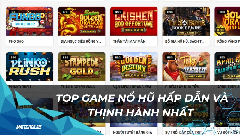 Top các game nổ hũ hấp dẫn và thịnh hành nhất 